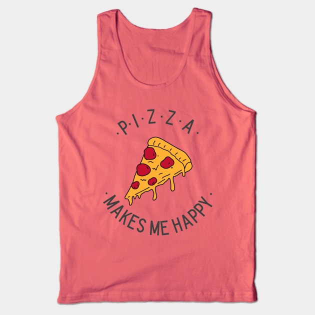 Pizza Makes MeHappy Tank Top by Shirt &Tingz